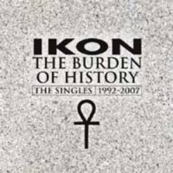 Ikon : The Burden of History the singles 1992-2007